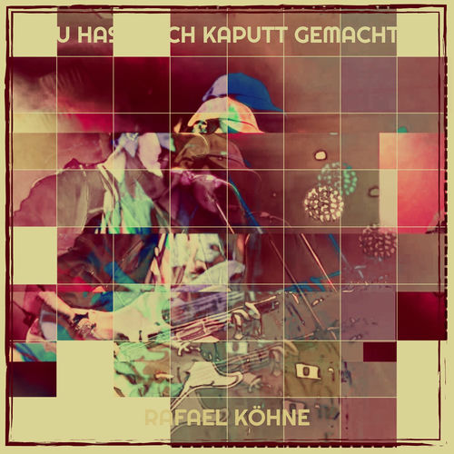 Cover – Du hast mich kaputt gemacht